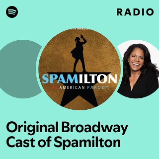 Original Broadway Cast of Spamilton Spotify
