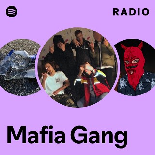 Mafia Gang Radio | Spotify Playlist