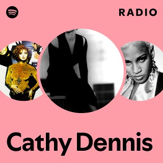 Cathy Dennis Radio | Spotify Playlist