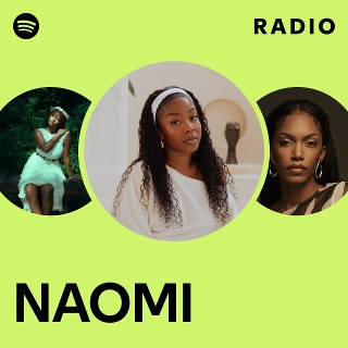 NAOMI Radio - playlist by Spotify | Spotify