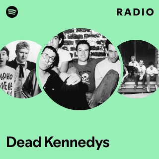 Dead Kennedys | Spotify