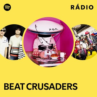 BEAT CRUSADERS | Spotify