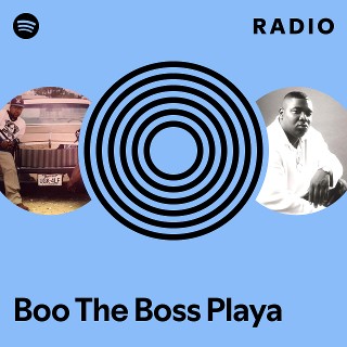 【OG盤】Boo The Boss Playa' g-rap G-LUV OG盤 Boo The Boss Playa Radio | Spotify Playlist