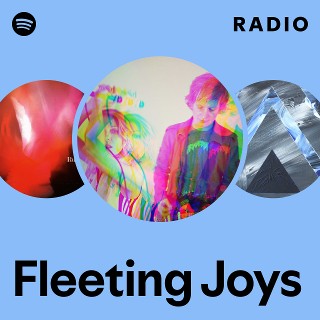 Fleeting Joys | Spotify