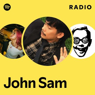 John Sam Radio | Spotify Playlist