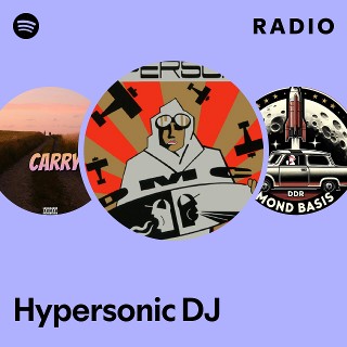 Hypersonic DJ | Spotify