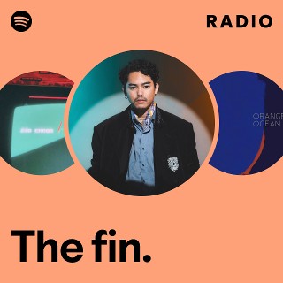 The fin. | Spotify