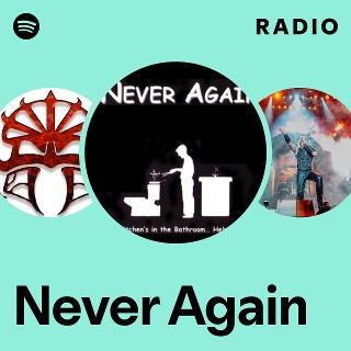 Never Again | Spotify