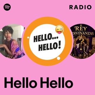 Hello Hello | Spotify