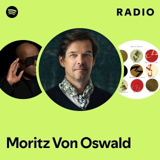Moritz Von Oswald | Spotify