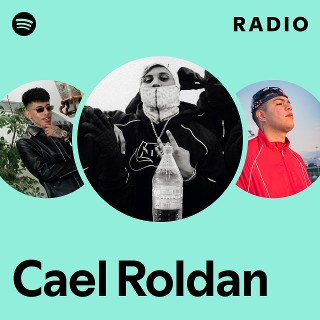 Cael Roldan Radio | Spotify Playlist