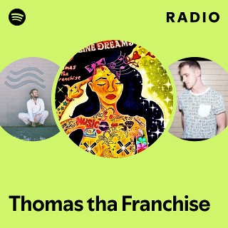 Thomas tha Franchise | Spotify