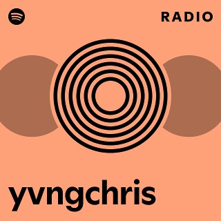 yvngchris Radio | Spotify Playlist