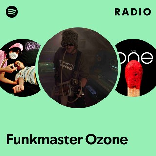 Funkmaster Ozone | Spotify