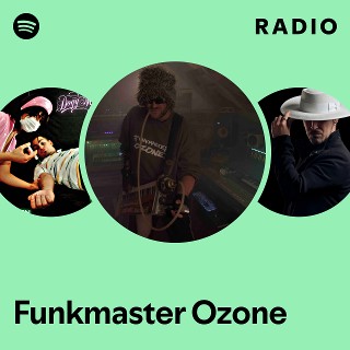 Funkmaster Ozone | Spotify