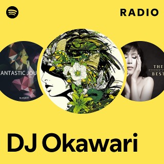 DJ Okawari | Spotify