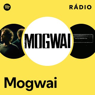 Mogwai | Spotify