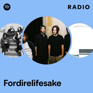 Fordirelifesake | Spotify