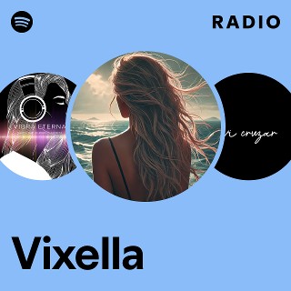 Vixella Radio - playlist by Spotify | Spotify