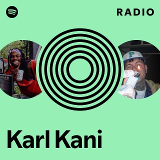 Karl Kani Radio | Spotify Playlist