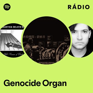Genocide Organ | Spotify