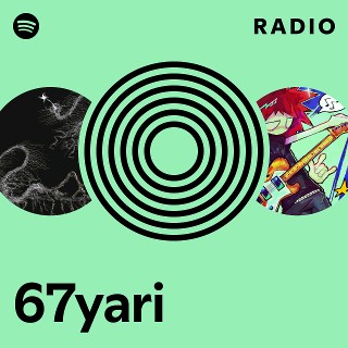 67yari Radio | Spotify Playlist