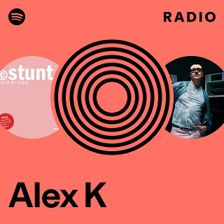 Alex K Radio | Spotify Playlist