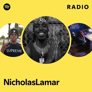 NicholasLamar Radio | Spotify Playlist