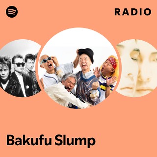 Bakufu Slump | Spotify