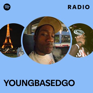 YOUNGBASEDGO Radio | Spotify Playlist
