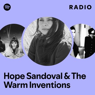 Hope Sandoval & The Warm Inventions | Spotify