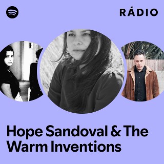 Hope Sandoval & The Warm Inventions | Spotify