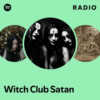 Witch Club Satan Radio | Spotify Playlist