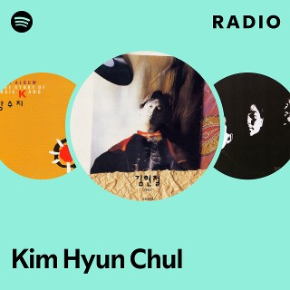 Kim Hyun Chul | Spotify