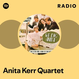 Anita Kerr Quartet Radio | Spotify Playlist