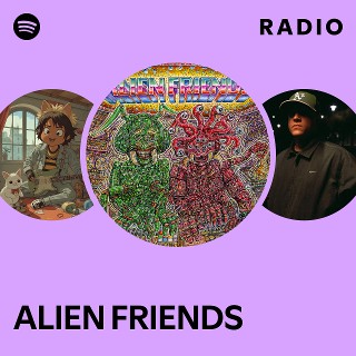 ALIEN FRIENDS Radio