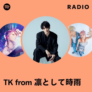 TK from 凛として時雨 | Spotify