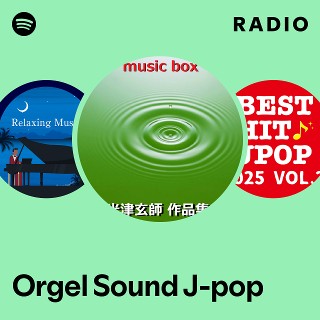 Orgel Sound J-pop | Spotify
