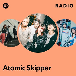 Atomic Skipper 2枚 Atomic Skipper | Spotify