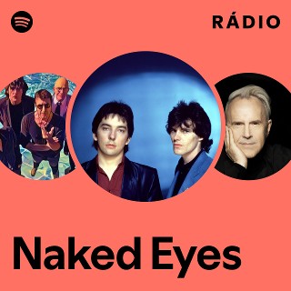 Naked Eyes | Spotify