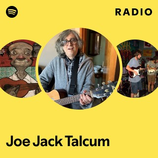 Joe Jack Talcum Radio | Spotify Playlist