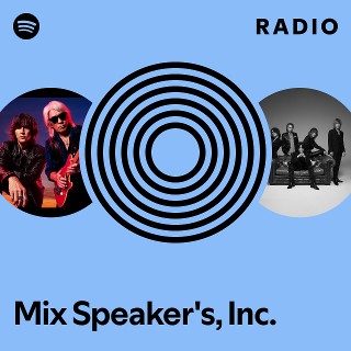 Mix Speaker's, Inc. | Spotify