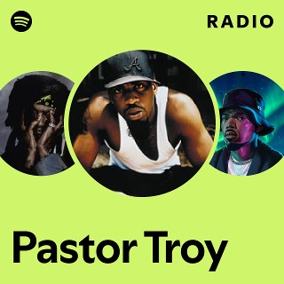Pastor Troy | Spotify