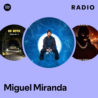 Miguel Miranda | Spotify