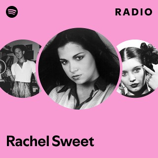 Rachel Sweet | Spotify