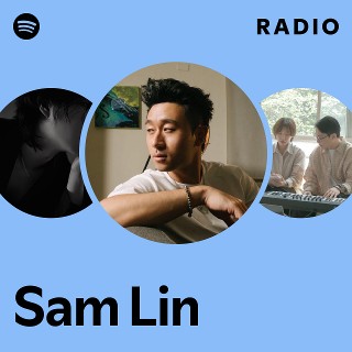 Sam Lin Radio - playlist by Spotify | Spotify