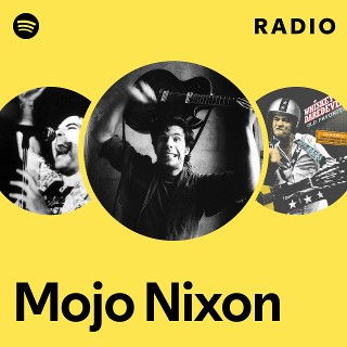 Mojo Nixon | Spotify
