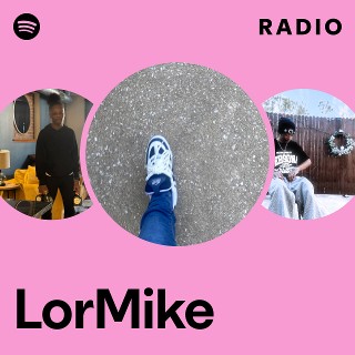 LorMike Radio | Spotify Playlist
