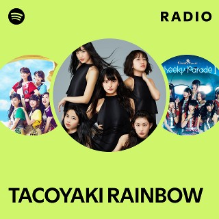 TACOYAKI RAINBOW | Spotify