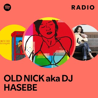OLD NICK aka DJ HASEBE Radio | Spotify Playlist